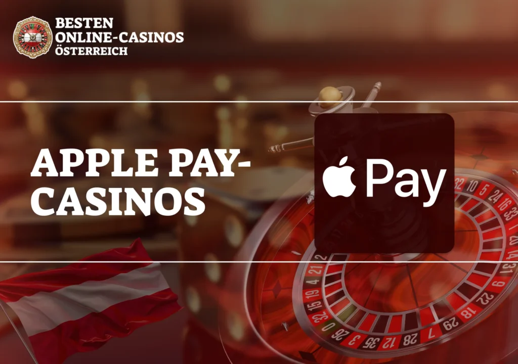Überblick über Casinos mit Apple Pay in Österreich für schnelle Zahlungen.